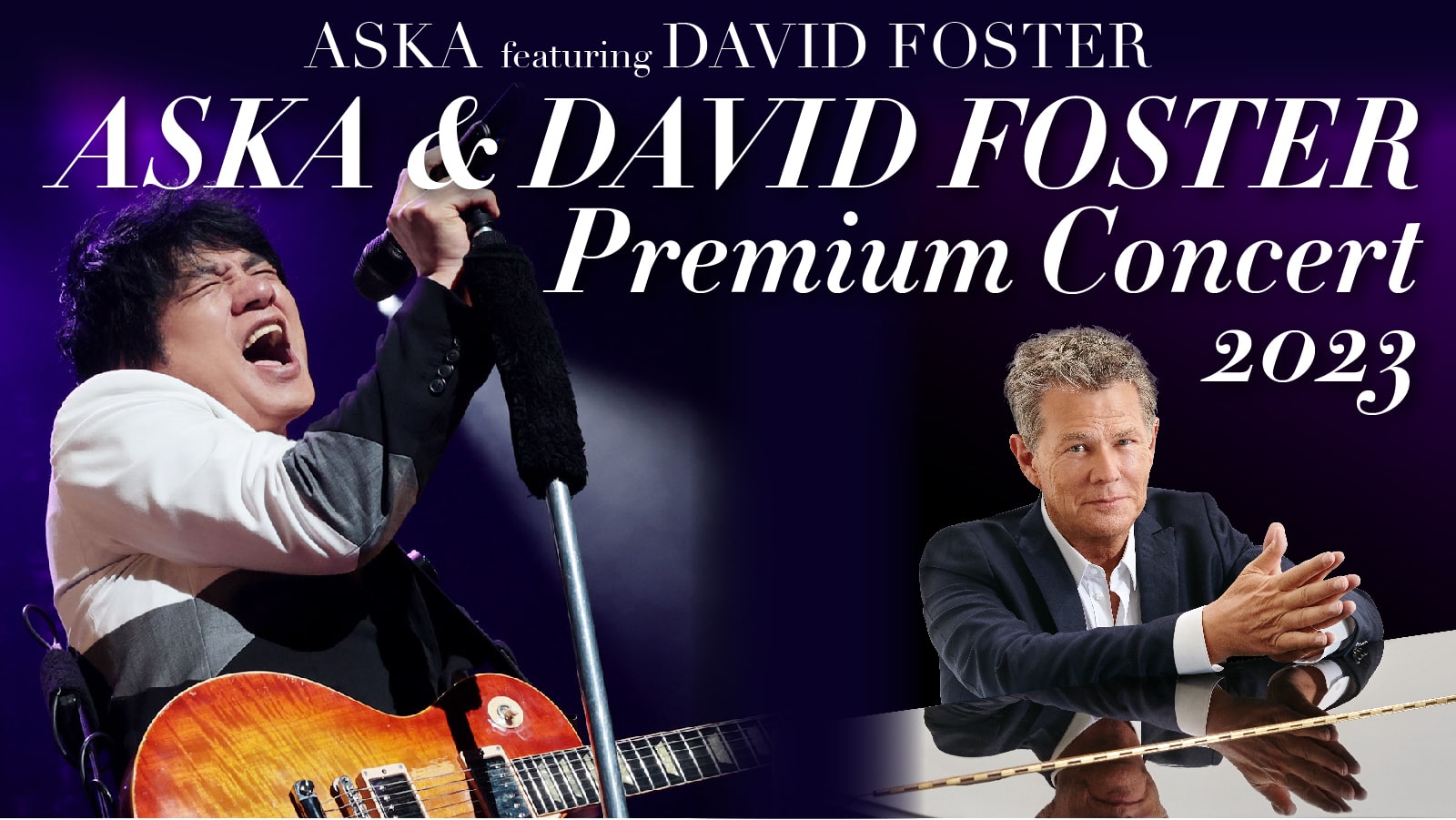 TRAVEL＆Lush Music presents ASKA＆DAVID FOSTER PREMIUM CONCERT